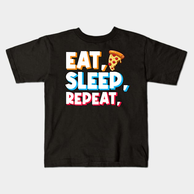 pizza lover gift eat pizza, sleep, repeat Kids T-Shirt by Digifestas